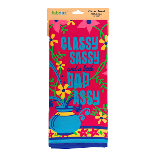 Classy Sassy and A Little Badassy - Cotton Kitchen Towel