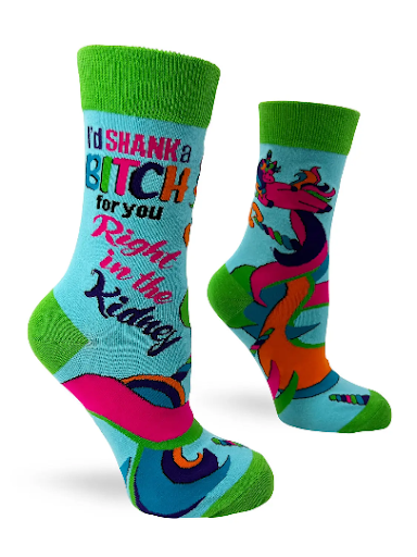 I'd Shank A Bitch For You Right in the Kidney Ladies' Socks